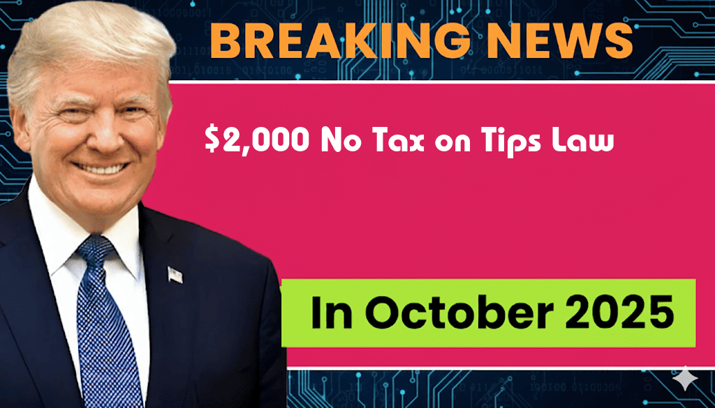 $2,000 ‘No Tax on Tips’ Benefit Becomes Law – Discover Its Potential Impact